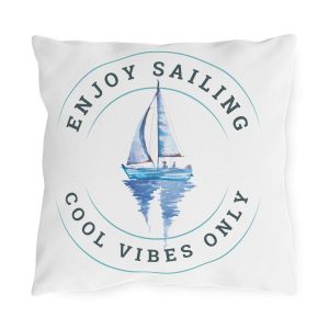 Outdoor Pillow Enjoy Sailing Cool Vibes Only
