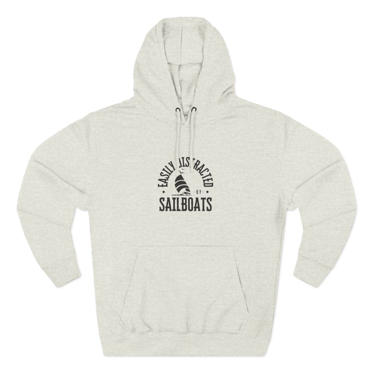 Easily Distracted by Sailboats ash sailing hoodie for urban sea lovers