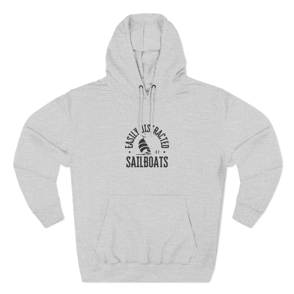 Easily Distracted by Sailboats light grey sailing hoodie for urban sea lovers