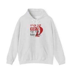 Sailing Hoodie - Let the Fair Winds Fuel Your Rebel Heart